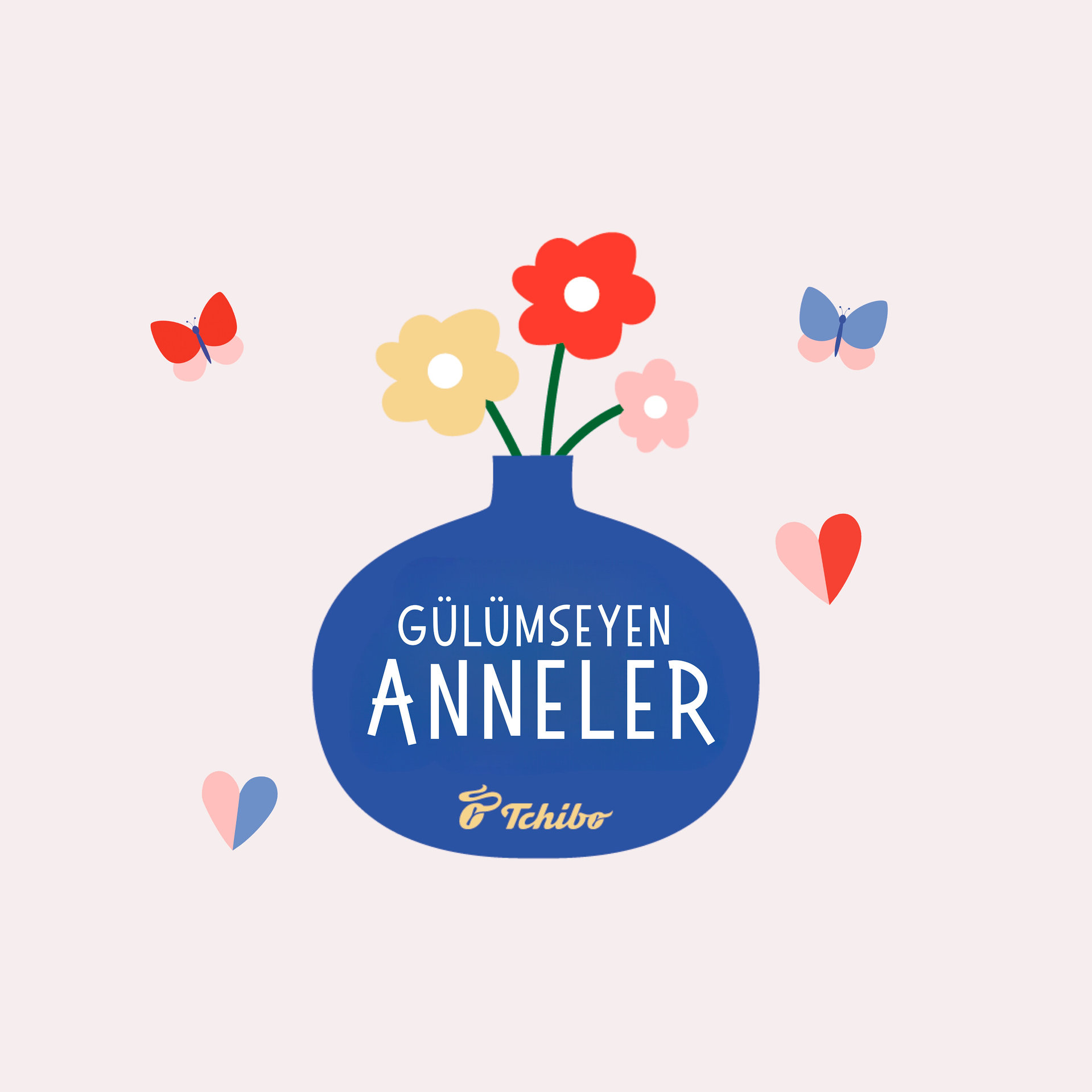 Kırmızı, sarı ve pembe çiçeklerin olduğu mavi bir vazo. Kırmızı ve mavi iki kelebek ile iki adet iki renkli kalp vazonun etrafında. Vazoda 'GÜLÜMSEYEN ANNELER' yazısı ve Tchibo logosu bulunuyor.